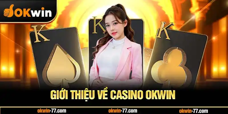 Giới thiệu về Casino Okwin